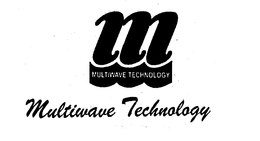 M MULTIWAVE TECHNOLOGY trademark