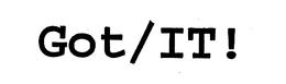 GOT/IT! trademark