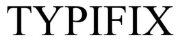 TYPIFIX trademark