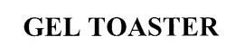 GEL TOASTER trademark