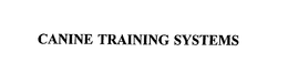 CANINE TRAINING SYSTEMS trademark