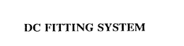 DC FITTING SYSTEM trademark