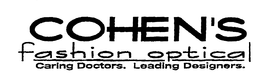 COHEN'S FASHION OPTICAL CARING DOCTORS. LEADING DESIGNERS. trademark
