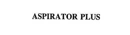 ASPIRATOR PLUS trademark