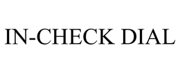 IN-CHECK DIAL trademark