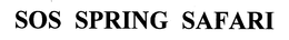 SOS SPRING SAFARI trademark