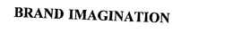 BRAND IMAGINATION trademark