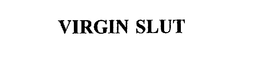 VIRGIN SLUT trademark
