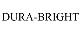 DURA-BRIGHT trademark