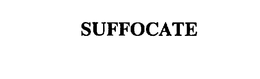 SUFFOCATE trademark