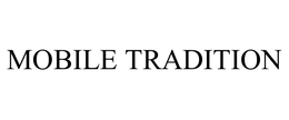 MOBILE TRADITION trademark