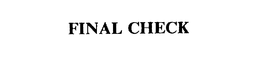 FINAL CHECK trademark