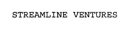 STREAMLINE VENTURES trademark