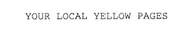YOUR LOCAL YELLOW PAGES trademark