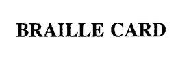 BRAILLE CARD trademark