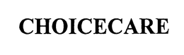 CHOICECARE trademark