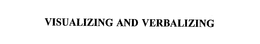 VISUALIZING AND VERBALIZING trademark