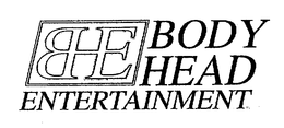 BHE BODY HEAD ENTERTAINMENT trademark