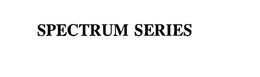 SPECTRUM SERIES trademark