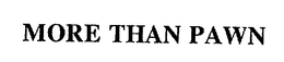 MORE THAN PAWN trademark