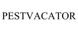 PESTVACATOR trademark
