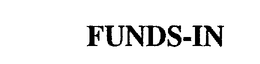 FUNDS-IN trademark