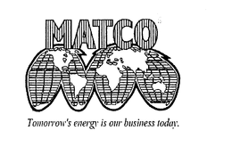 MATCO TOMORROW'S ENERGY IS OUR BUSINESS TODAY. trademark