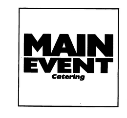 MAIN EVENT CATERING trademark