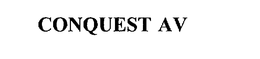 CONQUEST AV trademark