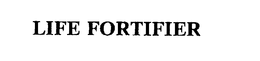LIFE FORTIFIER trademark