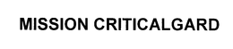 MISSION CRITICALGARD trademark