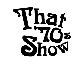 THAT '70S SHOW trademark
