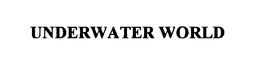 UNDERWATER WORLD trademark
