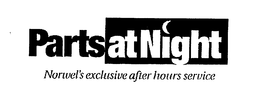 PARTS AT NIGHT NORWEL'S EXCLUSIVE AFTER HOURS SERVICE trademark