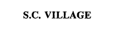 S.C. VILLAGE trademark