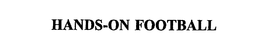 HANDS-ON FOOTBALL trademark