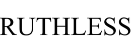 RUTHLESS trademark