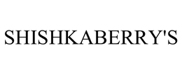 SHISHKABERRY'S trademark