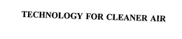TECHNOLOGY FOR CLEANER AIR trademark