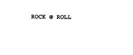 ROCK @ ROLL trademark