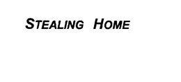 STEALING HOME trademark