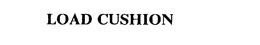 LOAD CUSHION trademark