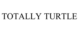 TOTALLY TURTLE trademark