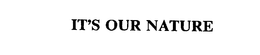 IT'S OUR NATURE trademark
