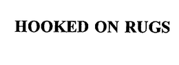 HOOKED ON RUGS trademark