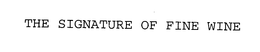 THE SIGNATURE OF FINE WINE trademark