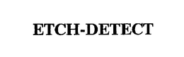 ETCH-DETECT trademark