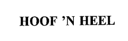 HOOF 'N HEEL trademark