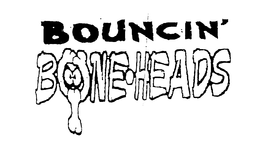 BOUNCIN' BONEHEADS trademark