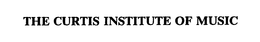 THE CURTIS INSTITUTE OF MUSIC trademark